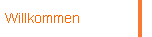 Willkommen
